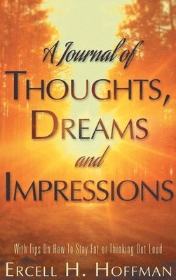 A Journal of Thoughts, Dreams and Impressions 1