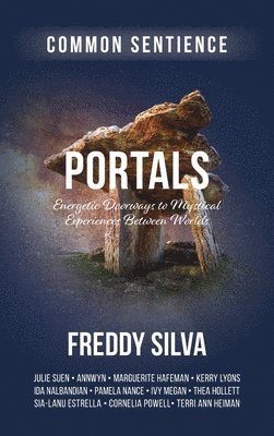 Portals: Energetic Doorways to Mystical Experiences Between Worlds 1