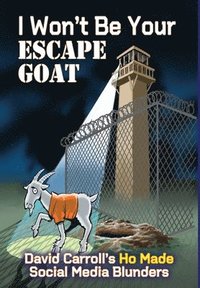 bokomslag I Won't Be Your ESCAPE GOAT