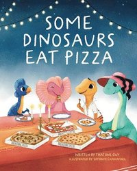 bokomslag Some Dinosaurs Eat Pizza
