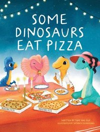 bokomslag Some Dinosaurs Eat Pizza