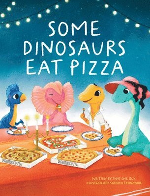 Some Dinosaurs Eat Pizza 1