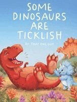 That One Guy - Some Dinosaurs Are Ticklish, Inbunden. Tillgänglighet: Lägg i varukorg
