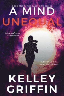 Mind Unequal, Book One of the Casey King Series