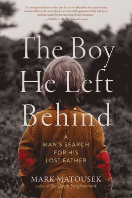 Mark Matousek - Boy He Left Behind, Häftad