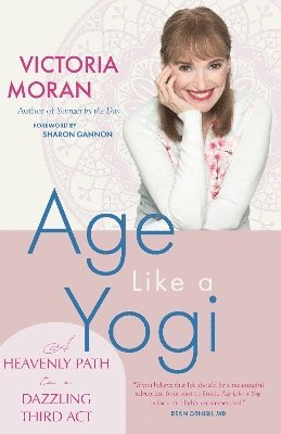 Victoria Moran - Age Like a Yogi, Häftad