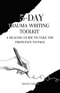 bokomslag 5-Day Trauma Writing Toolkit