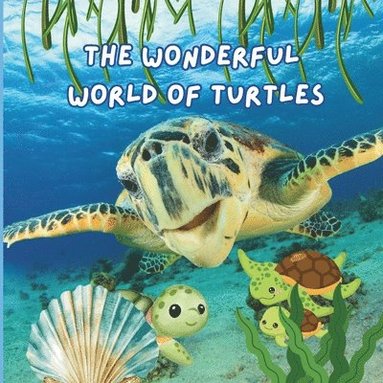 bokomslag The Wonderful World of Turtles