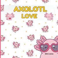 bokomslag Axolotl Love