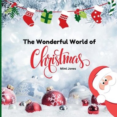 bokomslag The Wonderful World of Christmas: Interesting Facts About Christmas in the United States