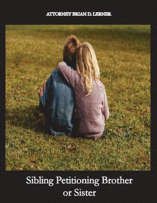 Brian D Lerner, Brian D. Lerner, D. Lerner, Brian - Sibling Petitioning Brother or Sister, Häftad
