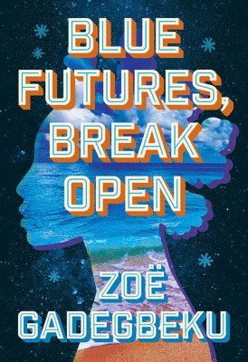 bokomslag Blue Futures, Break Open