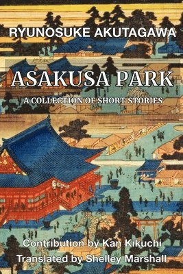Ryunosuke Akutagawa - Asakusa Park, Häftad