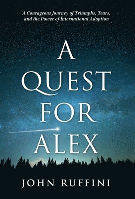 John Ruffini - Quest for Alex, Inbunden
