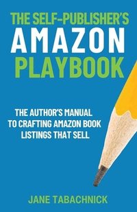 bokomslag The Self-Publisher's Amazon Playbook