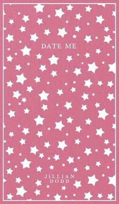 Jillian Dodd - Date Me, Inbunden