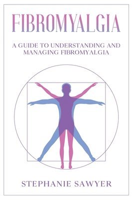Stephanie Sawyer - Fibromyalgia, Häftad. Tillgänglighet: Lägg i varukorg