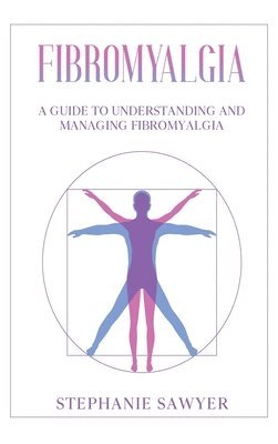 Stephanie Sawyer - Fibromyalgia, Inbunden. Tillgänglighet: Lägg i varukorg