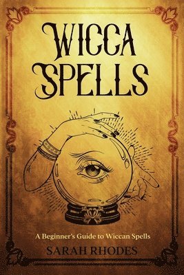 Sarah Rhodes - Wicca Spells, Häftad. Tillgänglighet: Lägg i varukorg