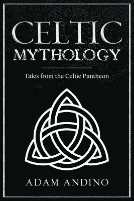 Adam Andino - Celtic Mythology, Häftad