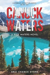 bokomslag Canuck Waters: A Rick Waters Novel