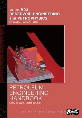 bokomslag Petroleum Engineering Handbook Volume V - Part A