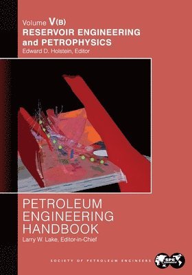 Petroleum Engineering Handbook Volume V - Part B 1