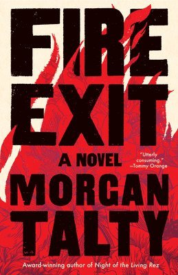 Morgan Talty - Fire Exit, Inbunden