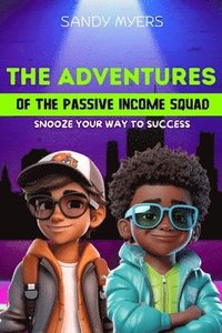 bokomslag The Adventures Of The Passive Income Squad