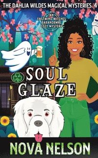 bokomslag Soul Glaze: An Eastwind Witches Paranormal Cozy Mystery