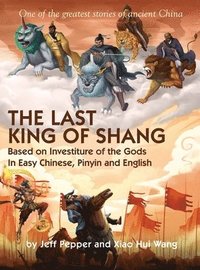 bokomslag The Last King of Shang In Easy Chinese, Pinyin and English