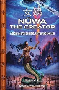 bokomslag Nüwa the Creator: A Story in Easy Chinese, Pinyin and English