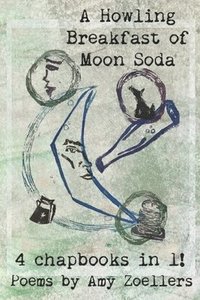 bokomslag A Howling Breakfast of Moon Soda