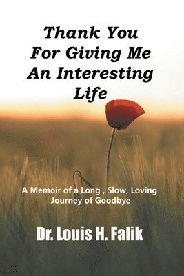 Louis H Falik, Louis H. Falik, H. Falik, Professor Louis - Thank You For Giving Me An Interesting Life, Häftad