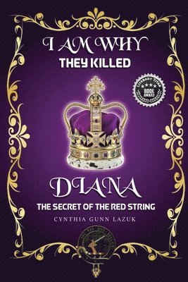 Cynthia Gunn Lazuk - I Am Why They Killed Diana, Häftad