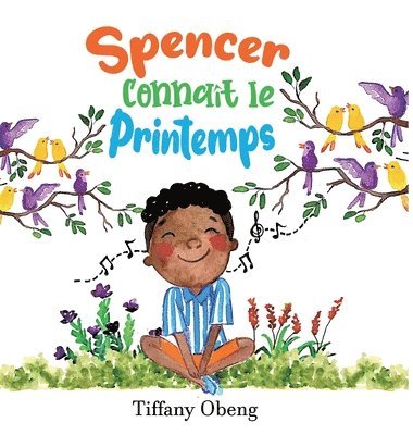 Tiffany Obeng - Spencer Connaît le Printemps, Inbunden