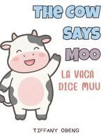 Tiffany Obeng - Cow Says Moo La vaca dice muu, Inbunden