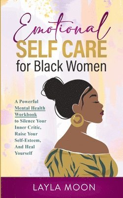 Layla Moon - Emotional Self Care for Black Women, Häftad