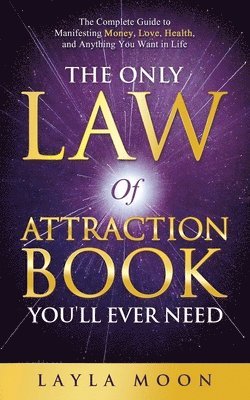 Layla Moon - Only Law of Attraction Book You'll Ever Need, Häftad