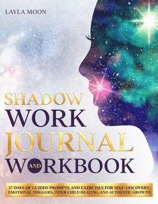 Layla Moon - Shadow Work Journal and Workbook, Häftad