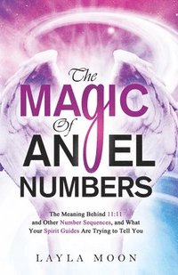 bokomslag The Magic of Angel Numbers