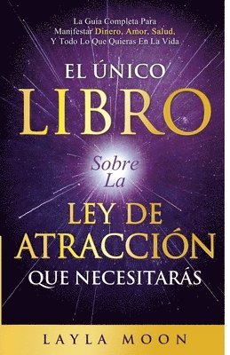 bokomslag El Único Libro Sobre La Ley De Atracción Que Necesitarás