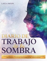 bokomslag Diario De Trabajo de la Sombra: 37 Días de Sugerencias y Ejercicios Guiados para El Autodescubrimiento, Los Disparadores Emocionales, La Sanación Del