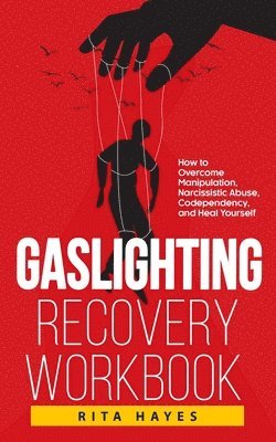 Rita Hayes - Gaslighting Recovery Workbook, Häftad