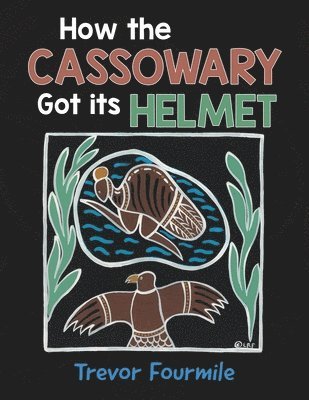 How the Cassowary Got its Helmet 1