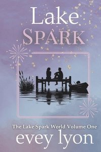 bokomslag Lake Spark The Complete Collection Volume One