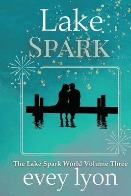 Evey Lyon - Lake Spark The Complete Collection Volume 3, Häftad