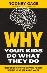 bokomslag Why Your Kids Do What They Do - Revised Edition