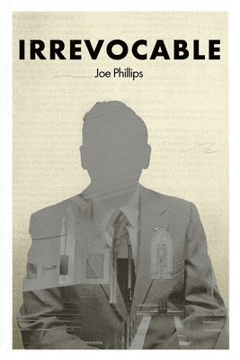 Joe Phillips - Irrevocable, Häftad