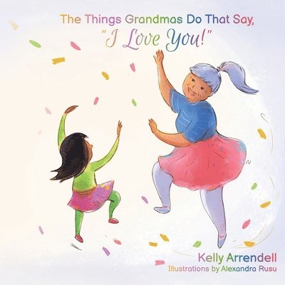 The Things Grandmas Do That Say I Love You! 1